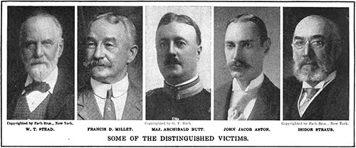 Some of the Distinguished Victims: W. T. Stead, Francis D. Millet, Major Archibald Butt, John Jacob Astor, and Isidor Straus