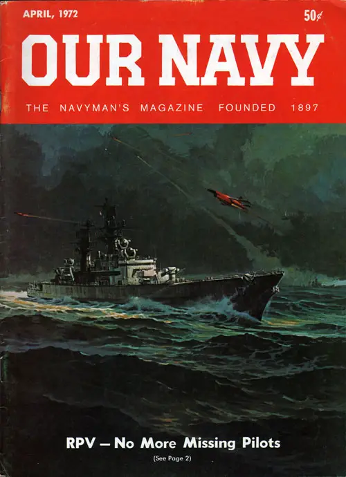 April 1972 Our Navy Magazine : RPV - No More Missing Pilots 