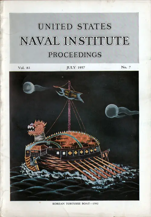 Front Cover: Korean Tortoise Boat-1592 in the July 1957 Issue of Proceedings Magazine, US Naval Institute.