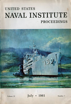 July 1961 Proceedings Magazine: United States Naval Institute