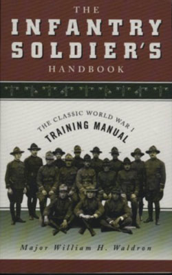 The Infantry Soldier's Handbook: The Classic World War I Training Manual