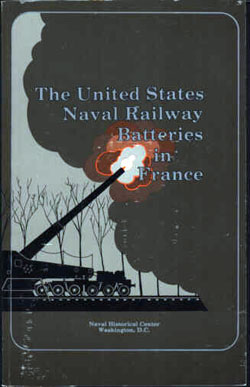 The US Naval Railroad Batteries In France