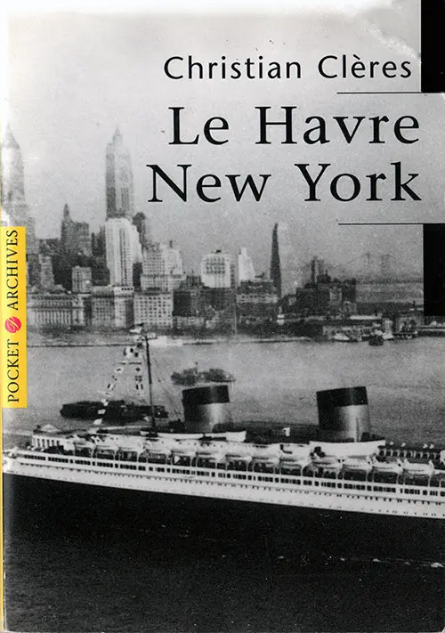Front Cover, Le Havre - New York: French Lines by Christian Clères, Translated from the French by David Britt, 1997.