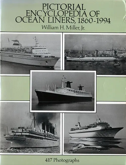 Front Cover, Pictorial Encyclopedia of Ocean Liners, 1860-1994 by William H Miller, Jr., 417 Photographs, 1995.