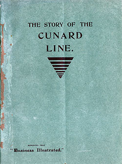 The Story of the Cunard Line, Reprinted From "BUSINESS ILLUSTRATED".	December, 1902.