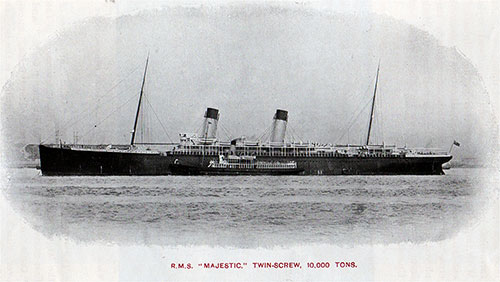 The RMS Majestic, Twin-Screw, 10,000 Tons.