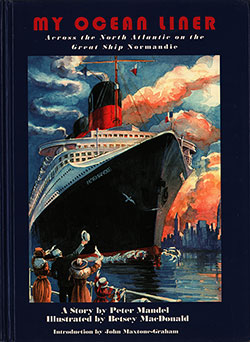 Front Cover, My Ocean Liner: Across the North Atlantic on the Great Ship Normandie, A Story by Peter Mandel, Illustrated by Betsey MacDonald, 2000.