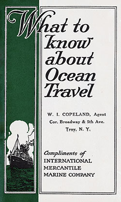 Front Cover, What to Know About Ocean Travel by W. I. Copeland, Agent. Compliments of International Mercantile Marine Company, February 1924.