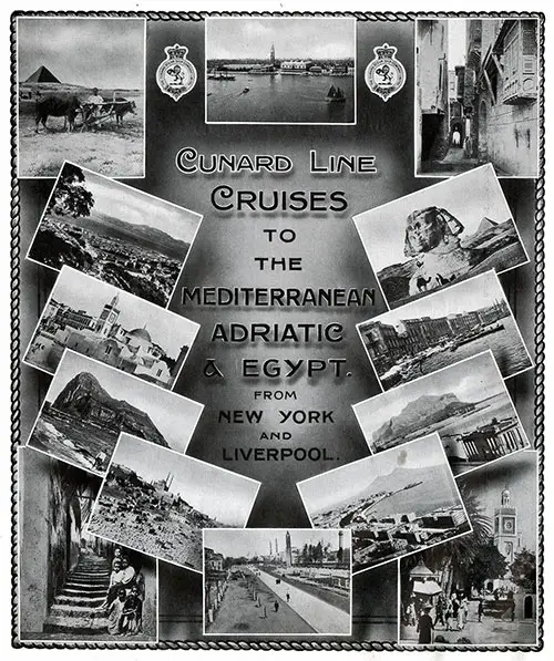Promotion for Cruises to the Mediterranean, Adriatic, and Egypt from New York and Liverpool on a Cunard Line Steamer.