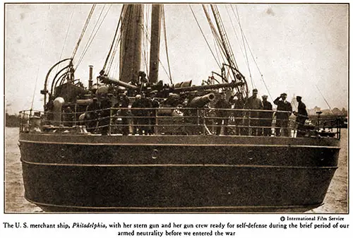 The U. S. Merchant Ship, Philadelphia, with Her Stern Gun and Her Gun Crew Ready for Self-Defense