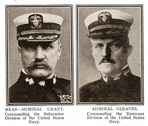 Rear Admiral Grant and Admiral Gleaves. Rear-admiral Grant, Commanding the Submarine Division of the United States Navy. Admiral Cleaves, Commanding the Destroyer Division of the United States Navy.