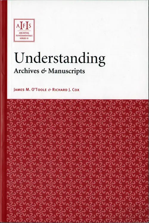 Front Cover, Understanding Archives & Manuscripts by James M. O'Toole & Richard J. Cox, 2006.