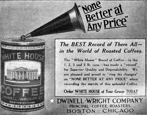 White House Coffee - "None Better At Any Price" © 1919 Dwinell-Wright Co.
