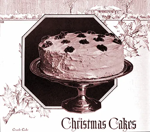 Creole Cake and Christmas Cakes, Good Housekeeping, December 1920.