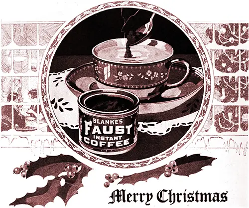 Blanke's Faust Instant Coffee. Perfect for Your Christmas Dinner and Year Round. Good Housekeeping, December 1920.