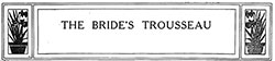 Advice for the Bride’s Trousseau - 1910