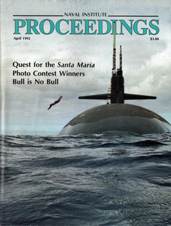 April 1992 Proceedings Magazine: United States Naval Institute 