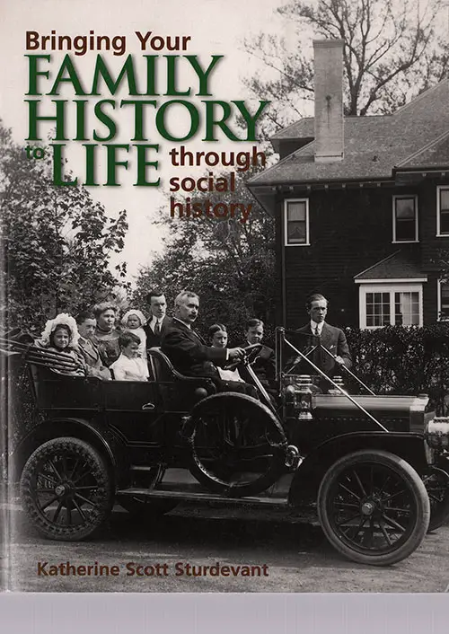 Front Cover of a Geanealogy Book by Katherine Scott Sturdevant, Bringing Your Family History to Life Through Social History, Betterway Books, 2000.