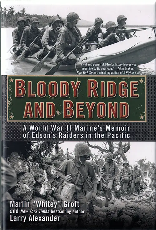 Front Cover: Bloody Ridge and Beyond: A World War II Marine's Memoir of Edson's Raiders in the Pacific by Marlin "Whitey" Groft and Larry Alexander, 2014.