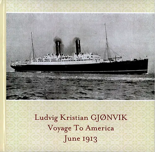 Voyage to America, Ludvig Kristian GJØNVIK, June 1913.