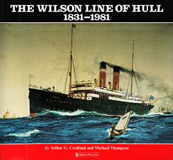 Front Cover, The Wilson Line of Hull 1831-1981: The Rise and Fall of an Empire by Arthur G. Credland and Michael Thompson, 1994.