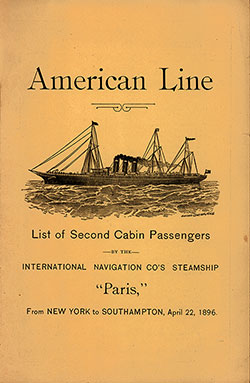 Front Cover of a Second Cabin Passenger List from the SS Paris of the American Line, Departing Wednesday, 22 April 1896 from New York to Southampton