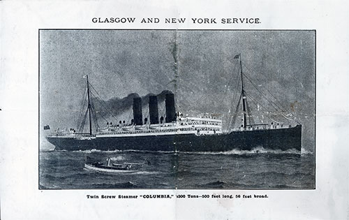 Twin Screw Steamer "Columbia," 8300 Tons, 500 Feet Long, 56 Feed Wide. On the Back Cover of a Second Class SS Furnessia Passenger List from 30 May 1901.