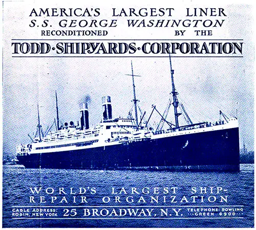 America's Largest Liner SS George Washionton Reconditioned by the Todd Shipsyards Corporation - World's Largest Ship Repair Organization, New York. 1921 Advertisement.