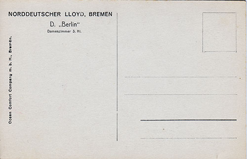 Back Side of Postally Unused Vintage Postcard of Third Class Ladies Lounge on the North German Loyd's SS Berlin from 1908.