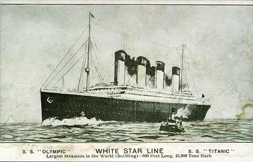 S.S. Olympic | S.S. Titanic - White Star Line. Largest Steamers in the World (Building) -- 860 Feet Long, 45,000 Tons Each