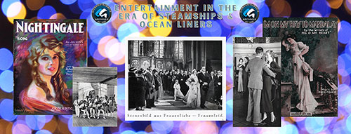 Entertainment in the Era of Steamships & Ocean Liners