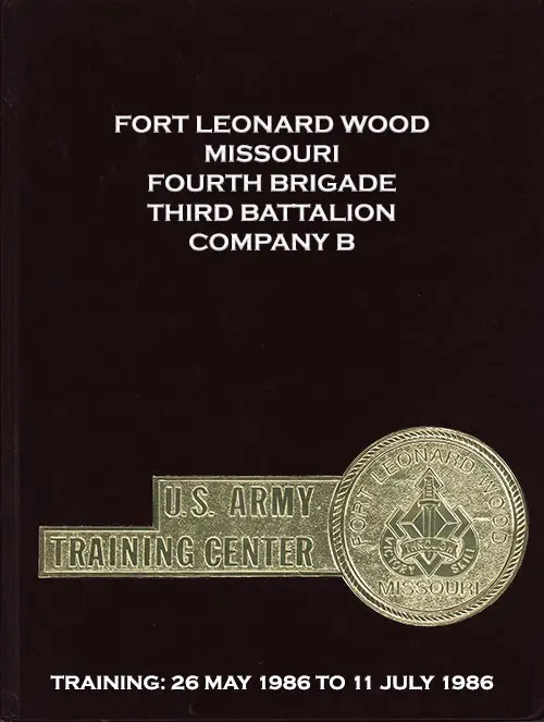 Front Cover, Fort Leonard Wood Basic Training Yearbook 1986 Company B, Third Battalion, Fourth Training Brigade.