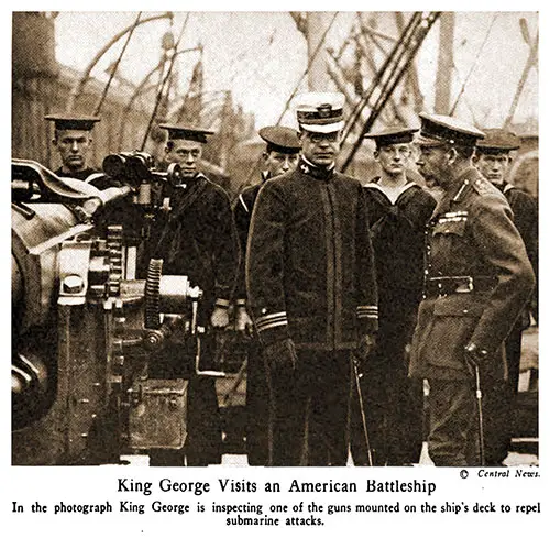 King George Visits an American Battleship. In the Photograph, King George Is Inspecting One of the Guns Mounted on the Ship’s Deck to Repel Submarine Attacks.
