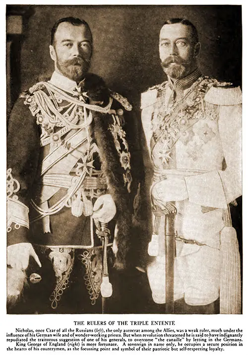 The Rulers of the Triple Entente. Nicholas, Once Czar of All the Russians (left), the Only Autocrat among the Allies, Was a Weak Ruler.