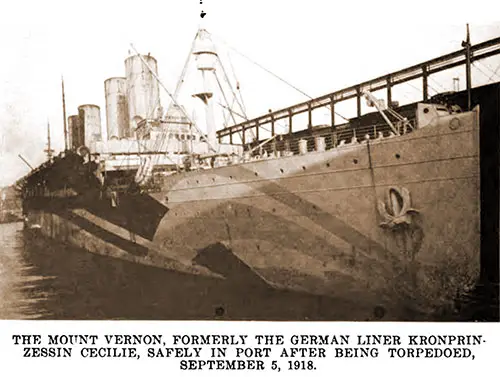 The Mount Vernon, Formerly the German Liner Kronprinzessin Cecilie, Safely in Port after Being Torpedoed, September 5, 1918.