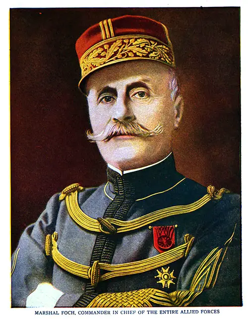 Marshal Foch, Commander-in-Chief of the Entire Allied Forces.