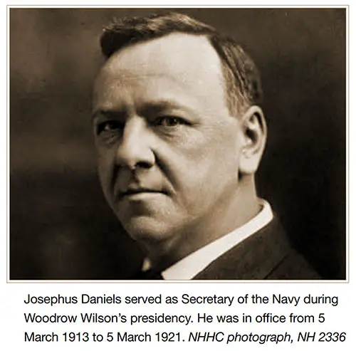 Josephus Daniels Served as Secretary of the Navy during Woodrow Wilson’s Presidency.