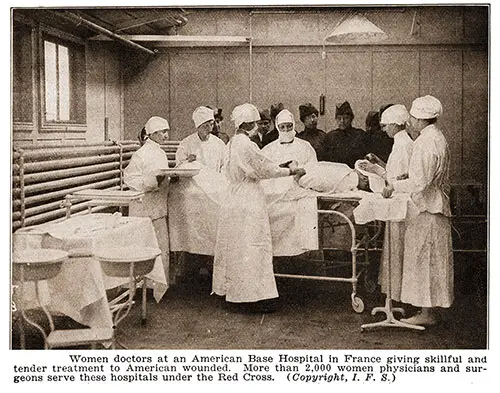 Women Doctors at an American Base Hospital in France Giving Skillful and Tender Treatment to American Wounded.