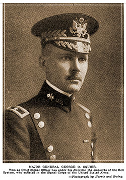 Major General George O. Squier, Who as Chief Signal Officer Has under His Direction the Employees of the Bell System