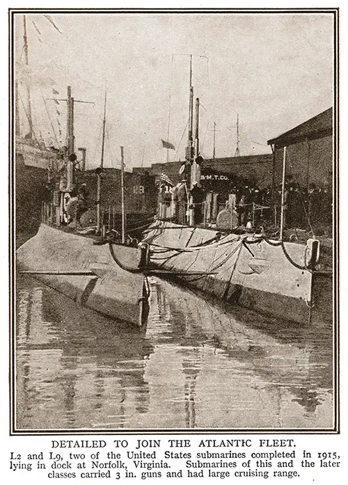 Detailed to Join the Atlantic Fleet. L2 and L9, Two of the United States Submarines Completed in 1915, Lying in Dock at Norfolk, Virginia.