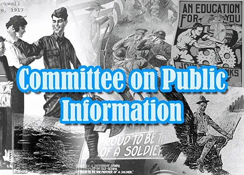 President Woodrow Wilson Created the Committee on Public Information (CPI) to Promote the War Domestically