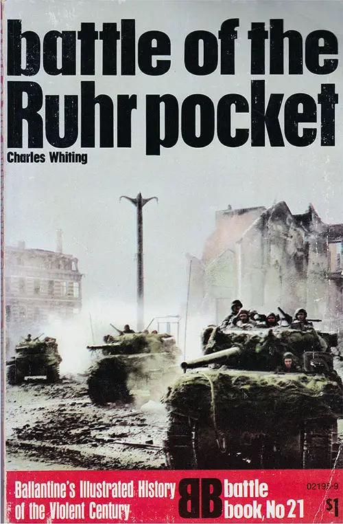 Front Cover, Battle of the Ruhr Pocket by Charles Whiting. Ballantine's Illustrated History of the Violent Century. Battle Book, No. 21. New York: Ballantine Books, Inc., 1970/1971, #02195-9.