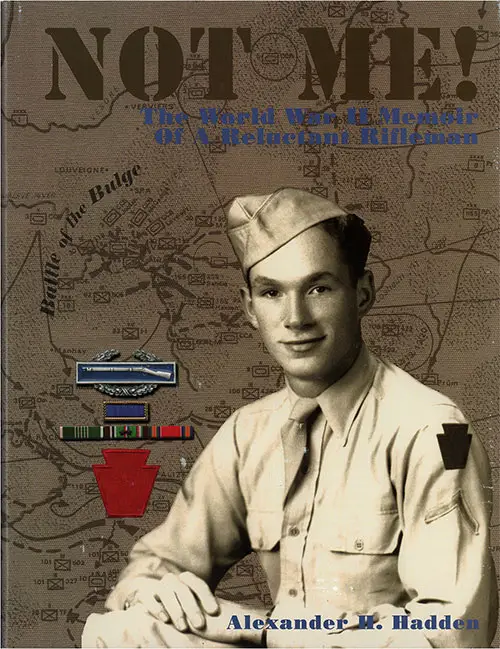 Front Cover, Not Me! The World War II Memoir of a Reluctant Rifleman by Alexander H. Hadden, 1999.