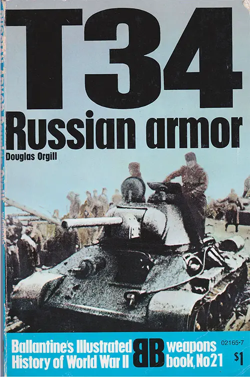 Front Cover, T-34 Russian Armor - Ballantine's Illustrated History of World War II. Weapons Book No. 21 by Douglas Orgill, 1971.