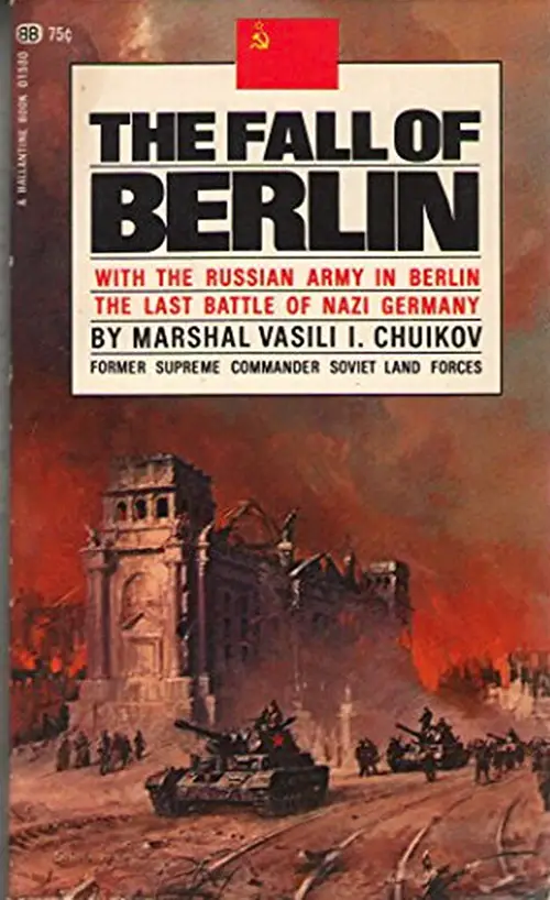 Front Cover, The Fall of Berlin By Marshal Vasili I. Chuikov, Translated from the Russian by Ruth Kisch, 1969.