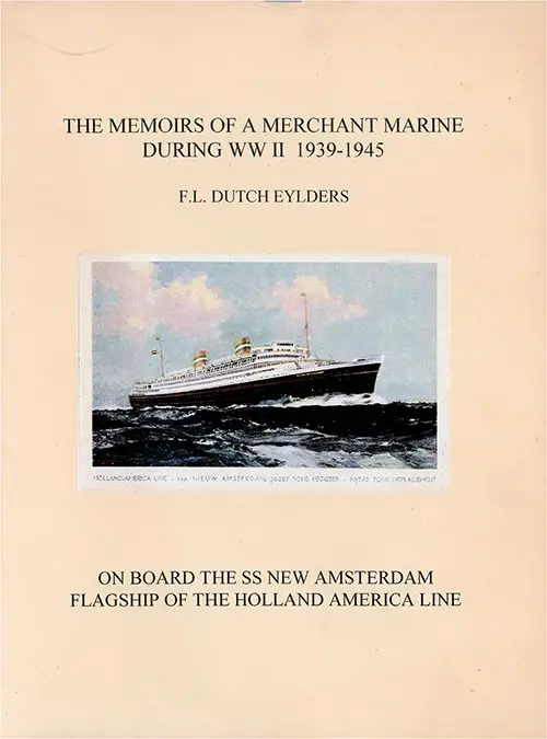 Front Page, The Memoirs Of A Merchant Marine During WW2.1939-1945 By F.I. Dutch Eylders, 1999.